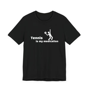 “Tennis is my Medication” Unisex Deluxe T-shirt