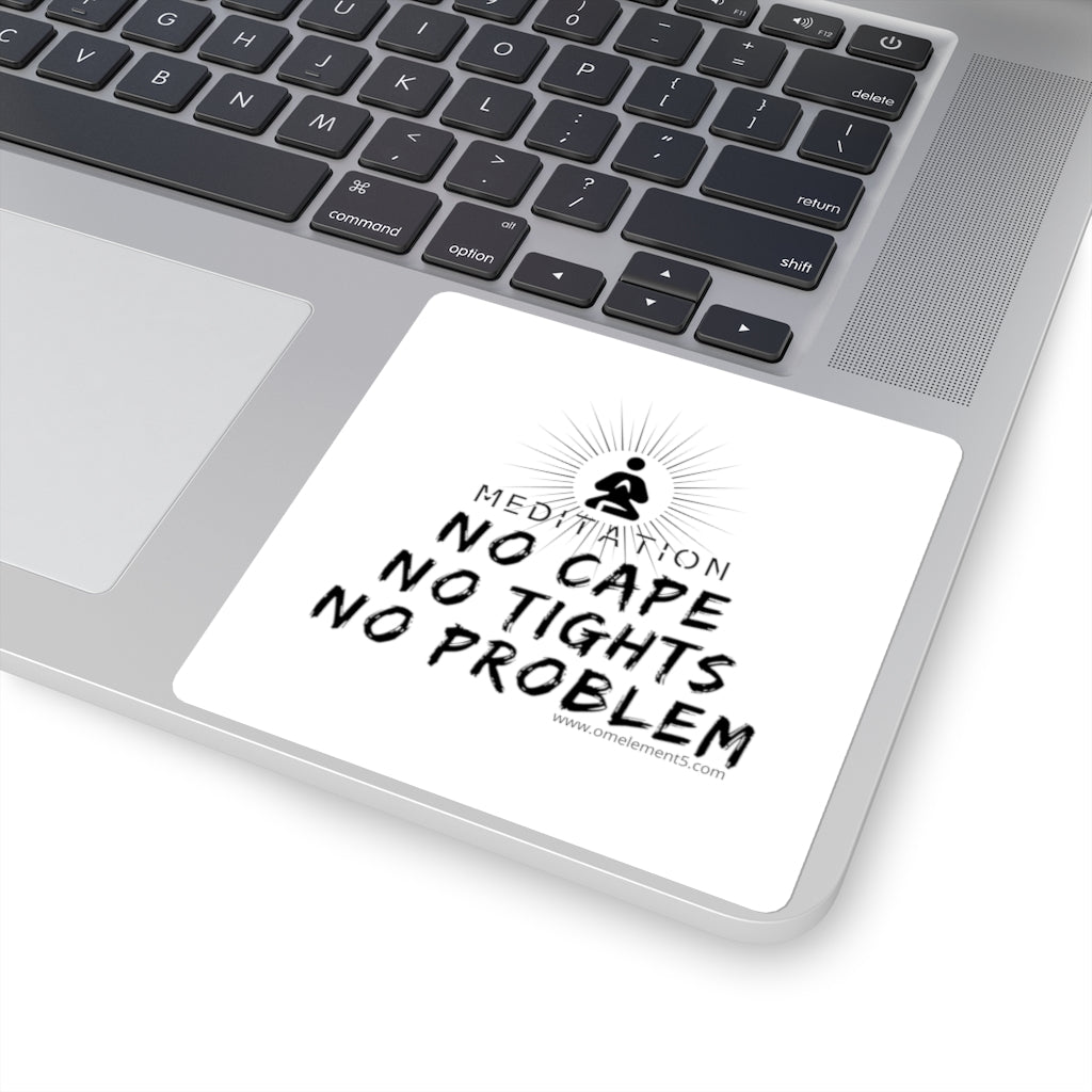 No Cape No Problem Square Stickers