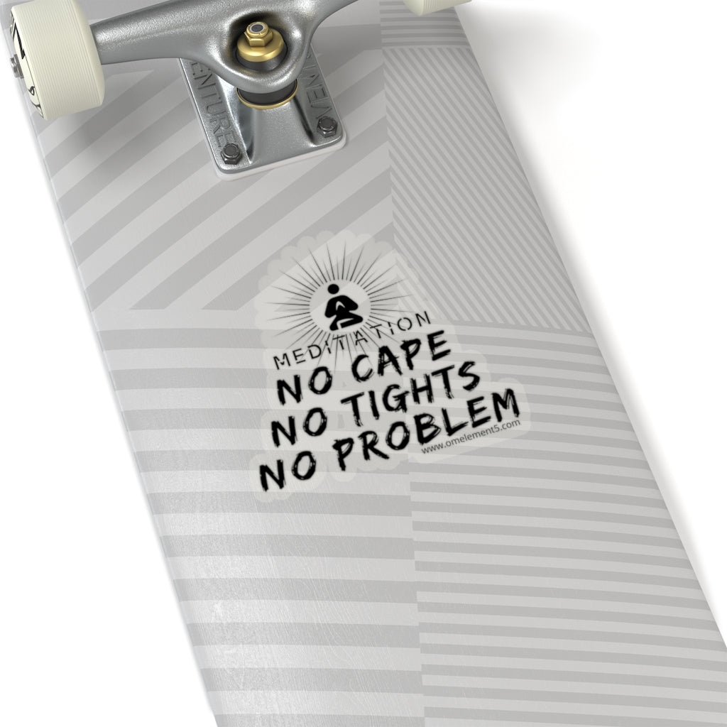 No Cape No Problem Sticker