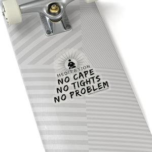 No Cape No Problem Sticker