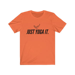 Just Yoga It. Tee