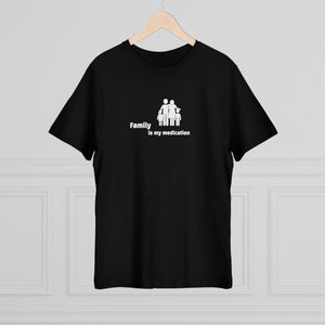 “Family is my Medication” Unisex Deluxe T-shirt