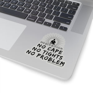 No Cape No Problem Sticker