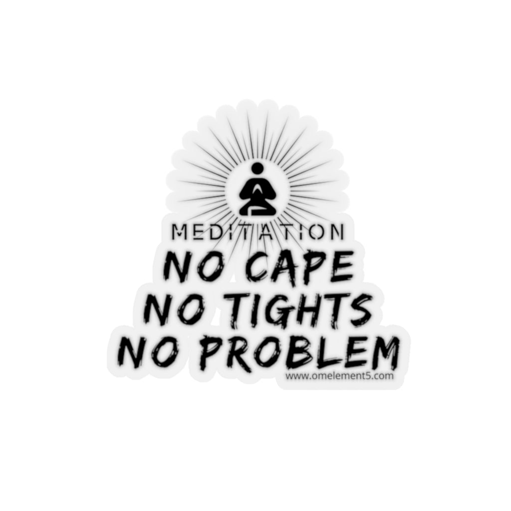 No Cape No Problem Sticker