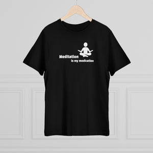 “Meditation is my Medication” Unisex Deluxe T-shirt
