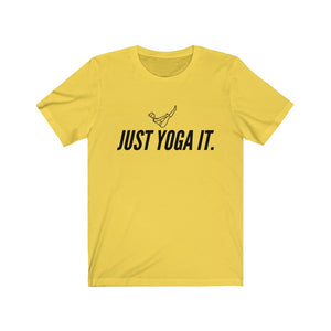 Just Yoga It. Tee
