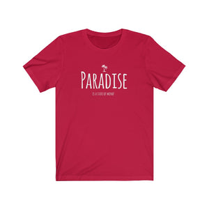"Paradise Is A State Of Mind" Tee