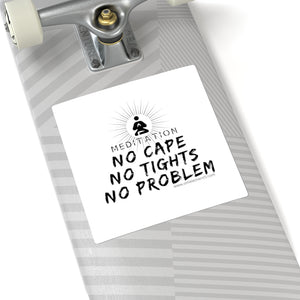 No Cape No Problem Square Stickers