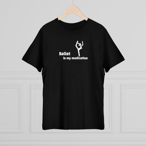 “Ballet is my Medication” Unisex Deluxe T-shirt